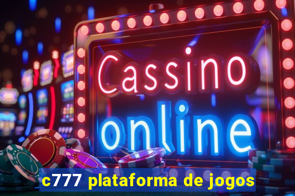 c777 plataforma de jogos